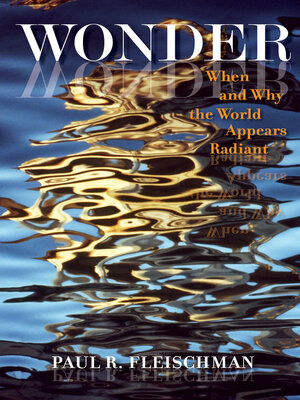 cover image of Wonder: When and Why the World Appears Radiant